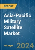 Asia-Pacific Military Satellite - Market Share Analysis, Industry Trends & Statistics, Growth Forecasts 2017 - 2029- Product Image