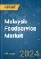 Malaysia Foodservice - Market Share Analysis, Industry Trends & Statistics, Growth Forecasts 2017 - 2029 - Product Thumbnail Image