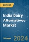 India Dairy Alternatives - Market Share Analysis, Industry Trends & Statistics, Growth Forecasts 2017 - 2029 - Product Thumbnail Image