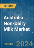 Australia Non-Dairy Milk - Market Share Analysis, Industry Trends & Statistics, Growth Forecasts 2017 - 2029- Product Image