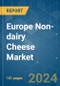 Europe Non-dairy Cheese - Market Share Analysis, Industry Trends & Statistics, Growth Forecasts 2017 - 2029 - Product Thumbnail Image