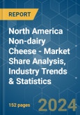 North America Non-dairy Cheese - Market Share Analysis, Industry Trends & Statistics, Growth Forecasts 2017 - 2029- Product Image