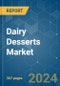 Dairy Desserts - Market Share Analysis, Industry Trends & Statistics, Growth Forecasts 2017 - 2029 - Product Image