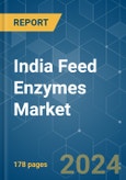 India Feed Enzymes - Market Share Analysis, Industry Trends & Statistics, Growth Forecasts 2017 - 2029- Product Image