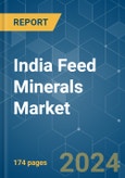 India Feed Minerals - Market Share Analysis, Industry Trends & Statistics, Growth Forecasts 2017 - 2029- Product Image