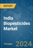 India Biopesticides - Market Share Analysis, Industry Trends & Statistics, Growth Forecasts 2017 - 2029- Product Image