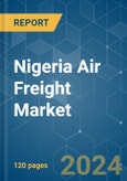 Nigeria Air Freight - Market Share Analysis, Industry Trends & Statistics, Growth Forecasts 2019 - 2029- Product Image