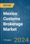 Mexico Customs Brokerage - Market Share Analysis, Industry Trends & Statistics, Growth Forecasts 2019 - 2029 - Product Thumbnail Image