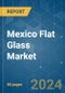 Mexico Flat Glass - Market Share Analysis, Industry Trends & Statistics, Growth Forecasts 2019 - 2029 - Product Thumbnail Image