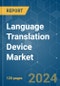 Language Translation Device - Market Share Analysis, Industry Trends & Statistics, Growth Forecasts 2019 - 2029 - Product Thumbnail Image