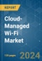 Cloud-Managed Wi-Fi - Market Share Analysis, Industry Trends & Statistics, Growth Forecasts 2019 - 2029 - Product Image