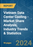 Vietnam Data Center Cooling - Market Share Analysis, Industry Trends & Statistics, Growth Forecasts 2019 - 2030- Product Image