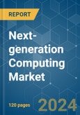 Next-generation Computing - Market Share Analysis, Industry Trends & Statistics, Growth Forecasts 2019 - 2029- Product Image