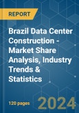 Brazil Data Center Construction - Market Share Analysis, Industry Trends & Statistics, Growth Forecasts 2024 - 2030- Product Image