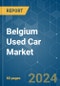 Belgium Used Car - Market Share Analysis, Industry Trends & Statistics, Growth Forecasts 2019 - 2029 - Product Thumbnail Image