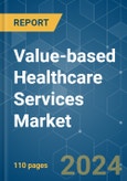 Value-based Healthcare Services - Market Share Analysis, Industry Trends & Statistics, Growth Forecasts 2019 - 2029- Product Image