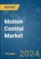 Motion Control - Market Share Analysis, Industry Trends & Statistics, Growth Forecasts 2019 - 2029 - Product Image