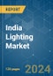 India Lighting - Market Share Analysis, Industry Trends & Statistics, Growth Forecasts 2019 - 2029 - Product Thumbnail Image