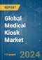 Global Medical Kiosk - Market Share Analysis, Industry Trends & Statistics, Growth Forecasts 2019 - 2029 - Product Image