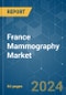 France Mammography - Market Share Analysis, Industry Trends & Statistics, Growth Forecasts 2019 - 2029 - Product Thumbnail Image