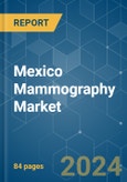 Mexico Mammography - Market Share Analysis, Industry Trends & Statistics, Growth Forecasts 2019 - 2029- Product Image