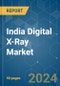 India Digital X-Ray - Market Share Analysis, Industry Trends & Statistics, Growth Forecasts 2019 - 2029 - Product Thumbnail Image