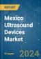 Mexico Ultrasound Devices - Market Share Analysis, Industry Trends & Statistics, Growth Forecasts 2019 - 2029 - Product Thumbnail Image