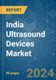 India Ultrasound Devices - Market Share Analysis, Industry Trends & Statistics, Growth Forecasts (2024 - 2029)- Product Image