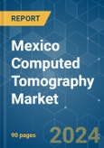 Mexico Computed Tomography - Market Share Analysis, Industry Trends & Statistics, Growth Forecasts 2019 - 2029- Product Image