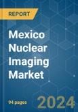 Mexico Nuclear Imaging - Market Share Analysis, Industry Trends & Statistics, Growth Forecasts 2019 - 2029- Product Image