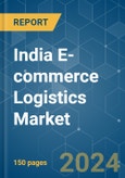 India E-commerce Logistics - Market Share Analysis, Industry Trends & Statistics, Growth Forecasts 2019 - 2029- Product Image