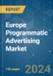 Europe Programmatic Advertising - Market Share Analysis, Industry Trends & Statistics, Growth Forecasts 2019 - 2029 - Product Image