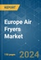 Europe Air Fryers - Market Share Analysis, Industry Trends & Statistics, Growth Forecasts 2020 - 2029 - Product Thumbnail Image