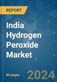 India Hydrogen Peroxide - Market Share Analysis, Industry Trends & Statistics, Growth Forecasts 2019 - 2029- Product Image