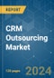 CRM Outsourcing - Market Share Analysis, Industry Trends & Statistics, Growth Forecasts 2019 - 2029 - Product Image