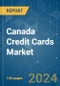 Canada Credit Cards - Market Share Analysis, Industry Trends & Statistics, Growth Forecasts (2024 - 2029) - Product Image