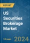 US Securities Brokerage - Market Share Analysis, Industry Trends & Statistics, Growth Forecasts 2019 - 2029 - Product Thumbnail Image