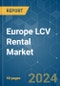 Europe LCV Rental - Market Share Analysis, Industry Trends & Statistics, Growth Forecasts 2019 - 2029 - Product Thumbnail Image