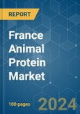 France Animal Protein - Market Share Analysis, Industry Trends & Statistics, Growth Forecasts 2019 - 2029- Product Image