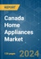 Canada Home Appliances - Market Share Analysis, Industry Trends & Statistics, Growth Forecasts 2020 - 2029 - Product Thumbnail Image