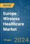 Europe Wireless Healthcare - Market Share Analysis, Industry Trends & Statistics, Growth Forecasts 2019 - 2029 - Product Image