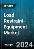 Load Restraint Equipment Market by Type, Material, Application - Global Forecast 2025-2030- Product Image