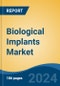 Biological Implants Market - Global Industry Size, Share, Trends, Opportunity, and Forecast, 2019-2029F - Product Thumbnail Image