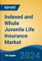 Indexed and Whole Juvenile Life Insurance Market - Global Industry Size, Share, Trends, Opportunity, & Forecast 2019-2029 - Product Image