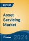 Asset Servicing Market - Global Industry Size, Share, Trends, Opportunity, & Forecast 2019-2029 - Product Thumbnail Image