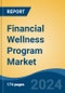 Financial Wellness Program Market - Global Industry Size, Share, Trends, Opportunity, & Forecast 2019-2029 - Product Image