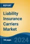 Liability Insurance Carriers Market - Global Industry Size, Share, Trends, Opportunity, & Forecast 2019-2029 - Product Image