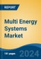 Multi Energy Systems Market - Global Industry Size, Share, Trends, Opportunity, & Forecast 2019-2029 - Product Image
