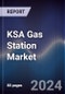 KSA Gas Station Market Outlook to 2028 - Product Thumbnail Image