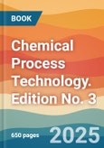 Chemical Process Technology. Edition No. 3- Product Image